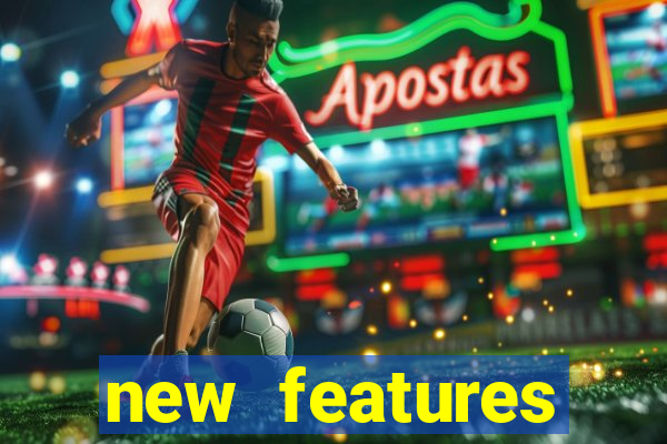 new features significado na bet365